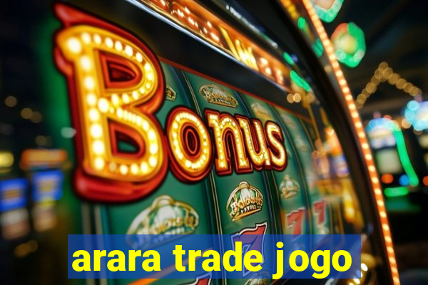 arara trade jogo